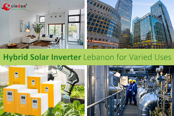 Hybrid Solar Inverter Lebanon for Varied Uses