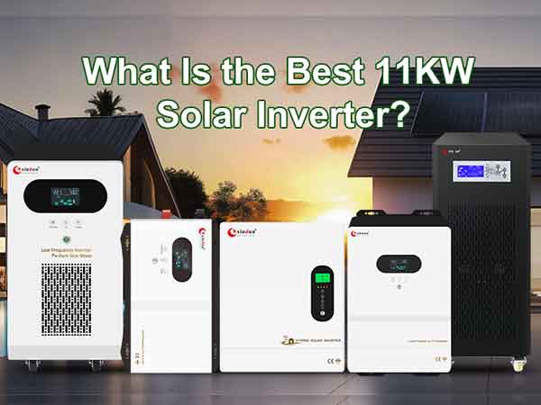 What Is the Best 11KW Solar Inverter?