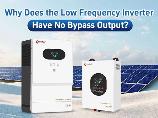 Why Does the Low Frequency Inverter Have No Bypass Output?